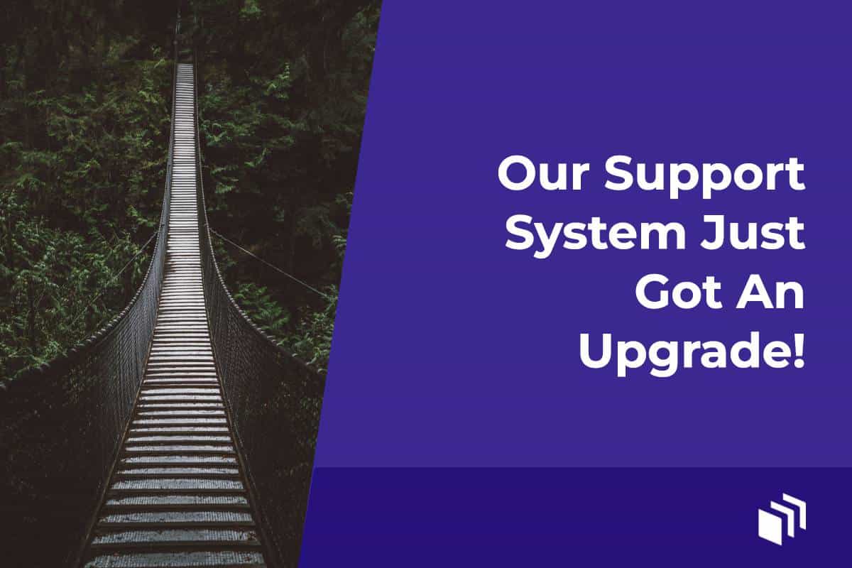 support system upgrade