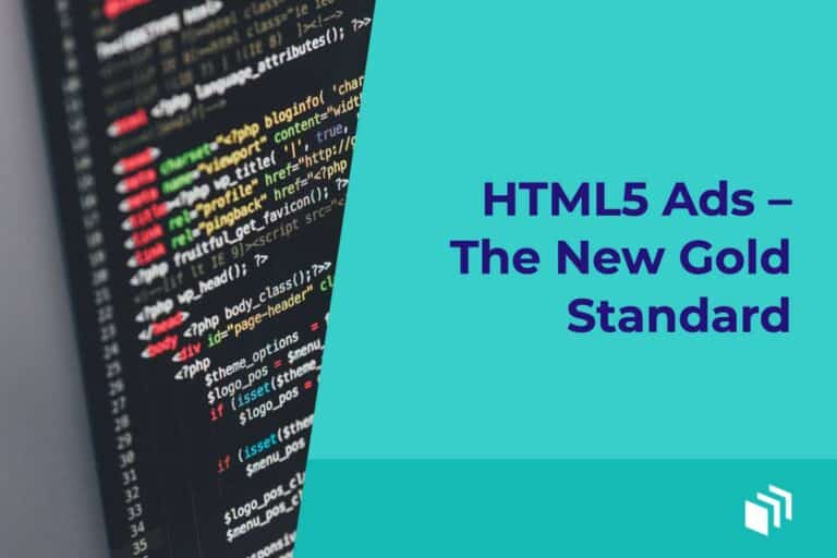 HTML5 Ads – The New Gold Standard