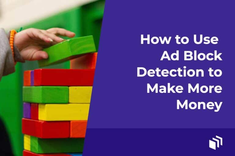 Use Ad Block Detection to Make More Money