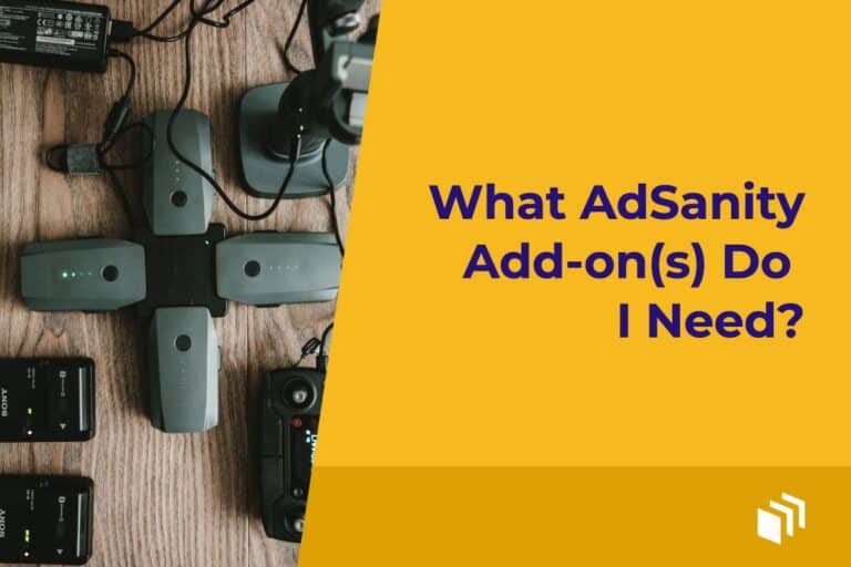 What AdSanity Add-on(s) Do I Need?