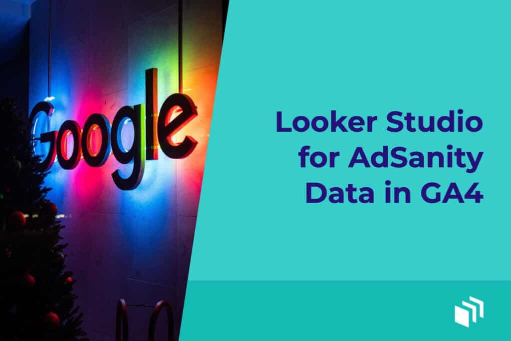 Looker Studio for AdSanity Data in GA4