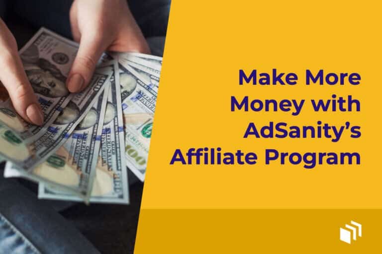 Make More Money with AdSanity’s Affiliate Program