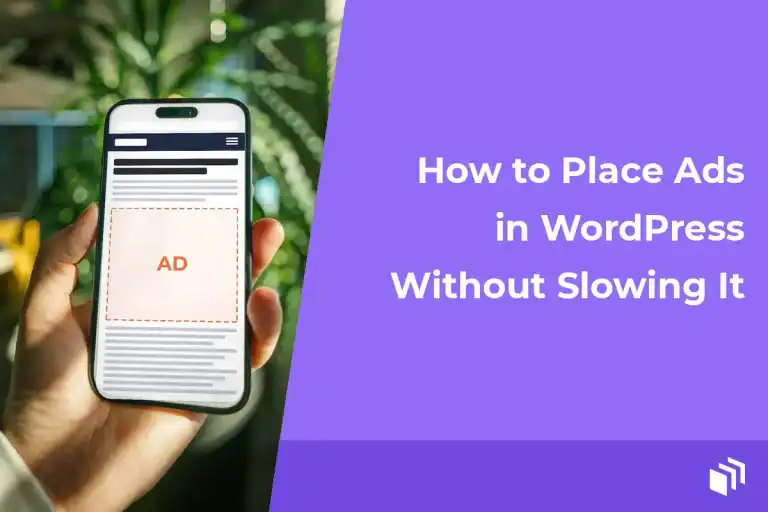 How to Place Ads in WordPress Without Slowing It